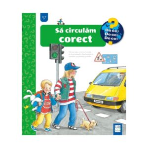 Să circulăm corect - Editura Casa